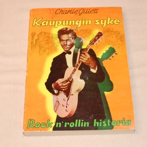 Charlie Gillett Kaupungin syke - Rock´n´rollin historia